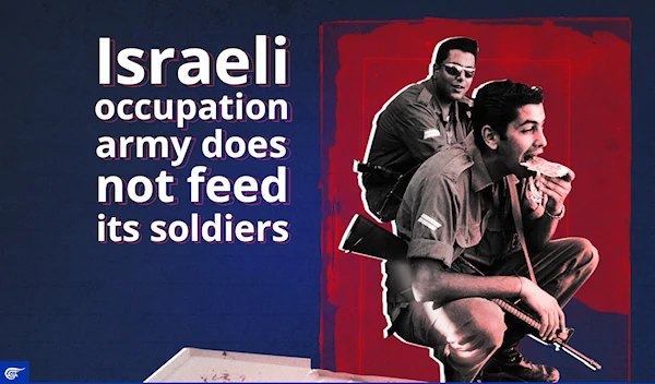 Israeli occupation army does not feed its soldiers