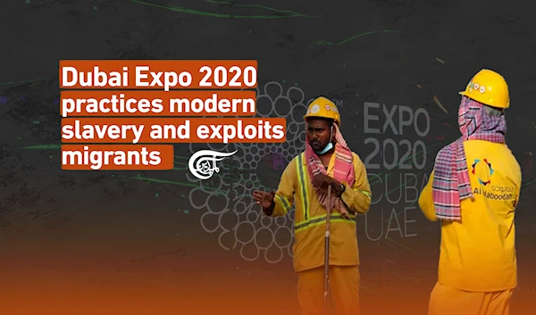 Dubai Expo 2020 practices modern slavery and exploits migrants