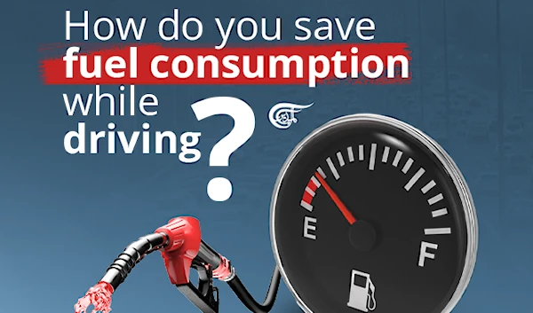 How do you save fuel consumption while driving?