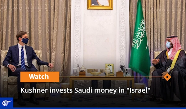 Kushner invests Saudi money in "Israel"