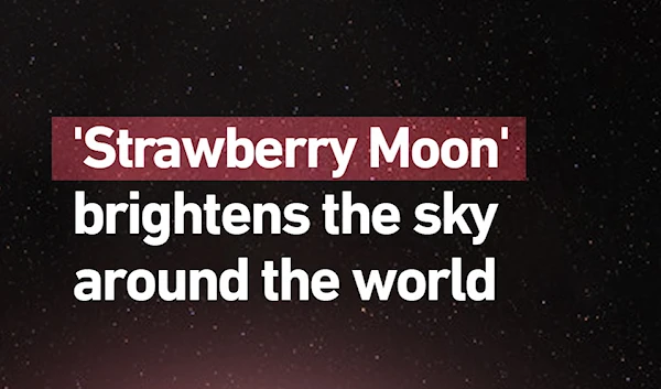 'Strawberry Moon' brightens the sky around the world