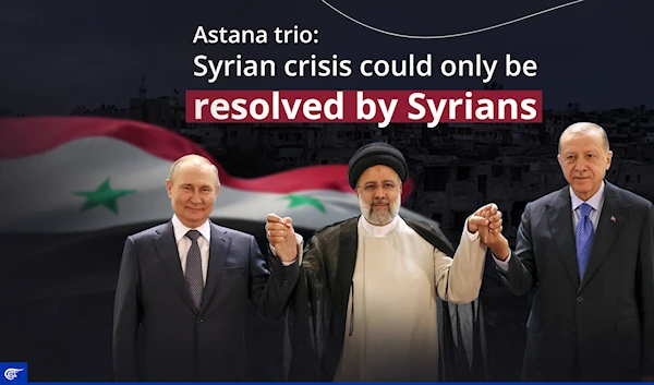 Astana trio: Syrian crisis could only be resolved by Syrians