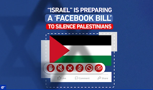 “Israel” is preparing a ‘Facebook Bill’ to silence Palestinians