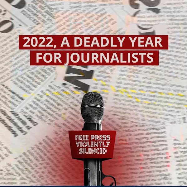 2022, a deadly year for journalists