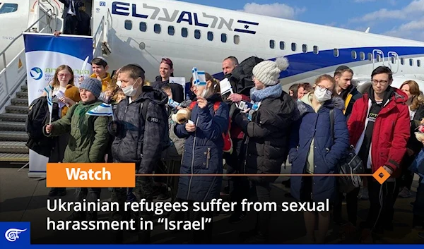 Ukrainian refugees suffer from sexual harassment in “Israel”