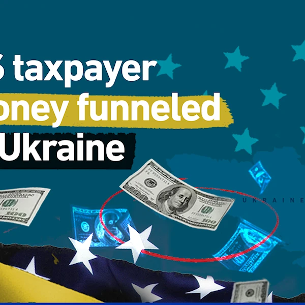 US taxpayer money funneled to Ukraine