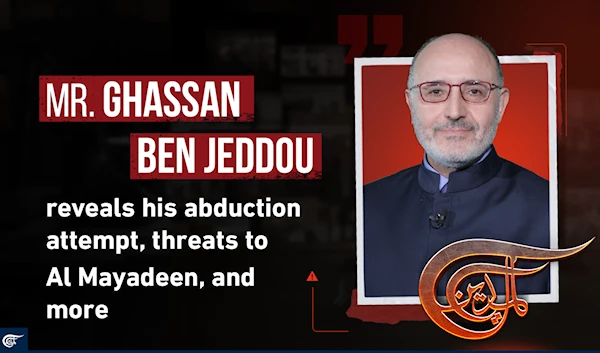 Mr. Ghassan Ben Jeddou reveals his abduction attempt, threats to Al Mayadeen, and more