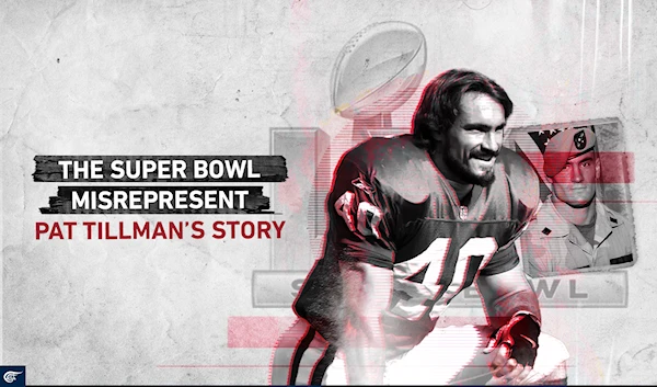 The Super Bowl misrepresent Pat Tillman’s story