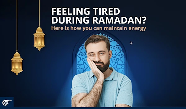 Feeling tired during Ramadan? Here is how you can maintain energy