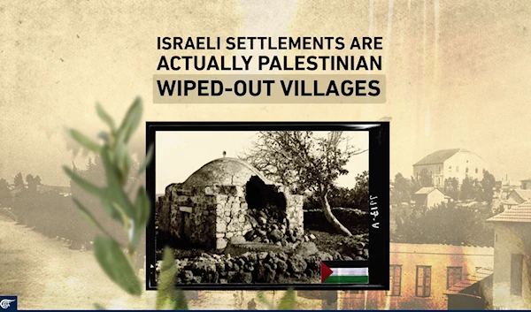 Israeli settlements are actually Palestinian wiped-out villages