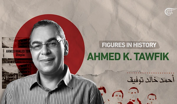 Figures in history; Ahmed Khaled Tawfik