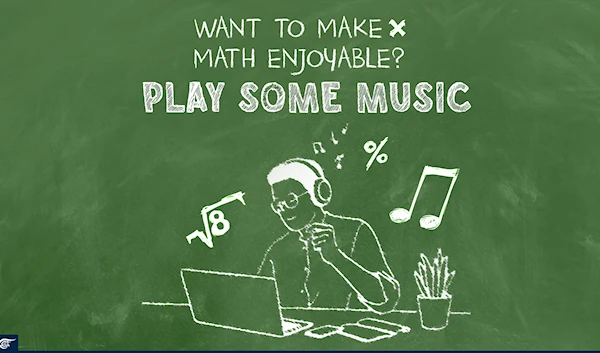 Want to make Math enjoyable? Play some music