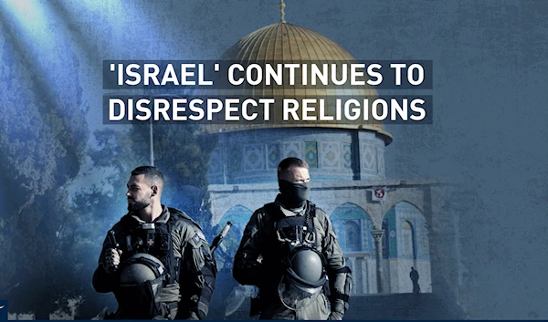 'Israel' continues to disrespect religions