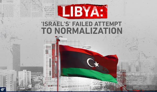 Libya: 'Israel's' failed attempt to normalization