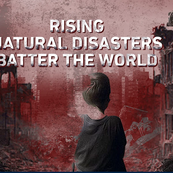 Rising natural disasters batter the world