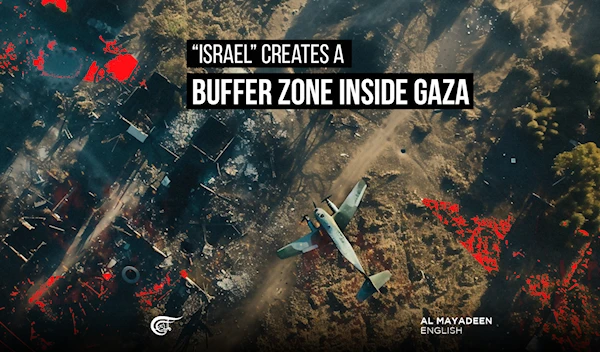 “Israel” creates a buffer zone inside Gaza