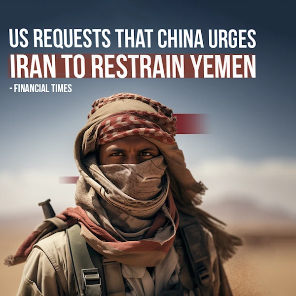 US requests that China urges Iran to restrain Yemen