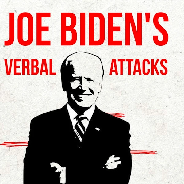 Joe Biden's verbal attacks