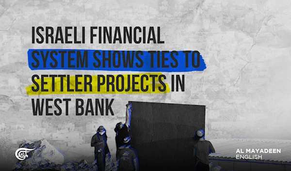 Israeli financial system shows ties to settler projects in West Bank