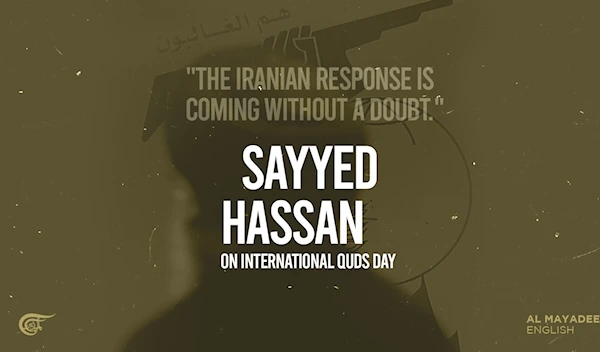 The Iranian response is coming without a doubt: Sayyed Hassan Nasrallah on International Quds Day