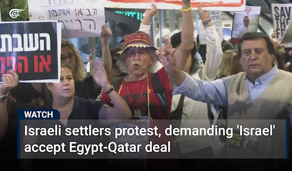 Israeli settlers protest, demanding 'Israel' accept Egypt-Qatar deal