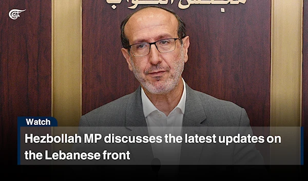 Hezbollah MP discusses the latest updates on the Lebanese front