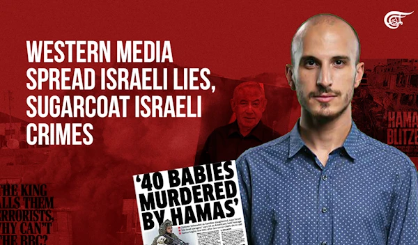 Western media spread Israeli lies, sugarcoat Israeli crimes