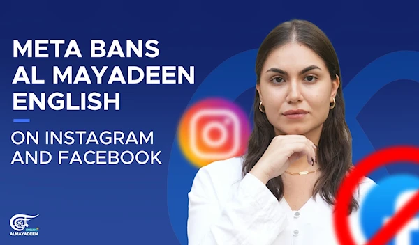 Meta bans Al Mayadeen English on Instagram and Facebook