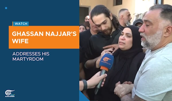 Ghassan Najjar's wife addresses his martyrdom