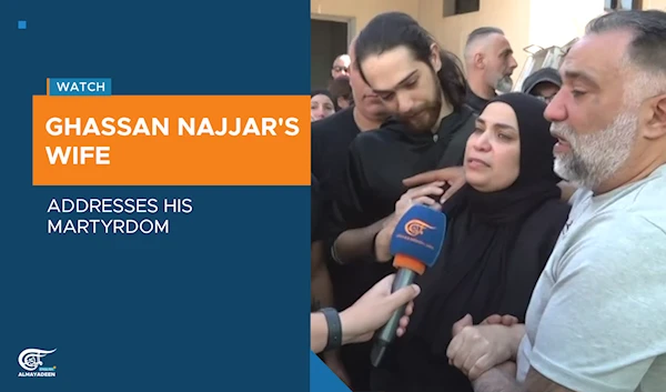 Ghassan Najjar's wife addresses his martyrdom