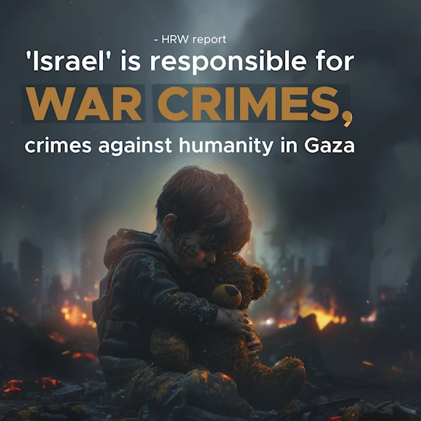 'Israel' is responsible for war crimes, crimes against humanity in Gaza: HRW report