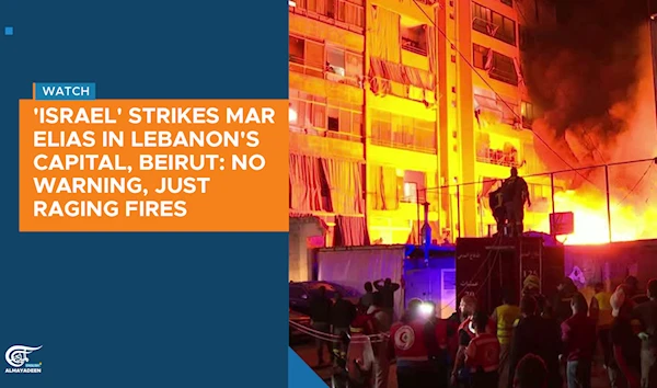 'Israel' strikes Mar Elias in Lebanon's capital, Beirut: No warning, just raging fires