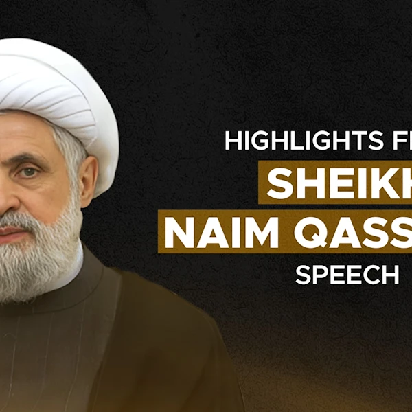 Highlights from Sheikh Naim Qassem’s speech