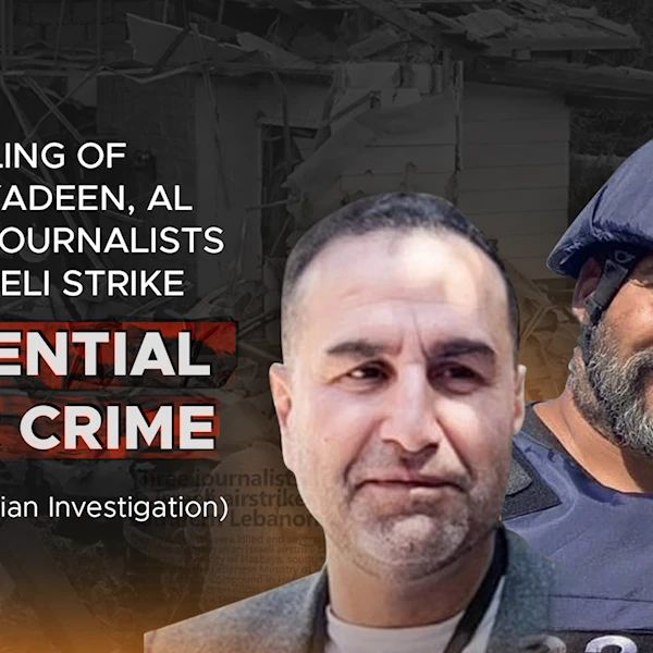 Killing of Al Mayadeen, Al Manar journalists in Israeli strike potential war crime