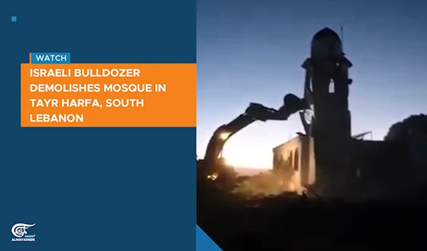 Israeli bulldozer demolishes mosque in Tayr Harfa, South Lebanon