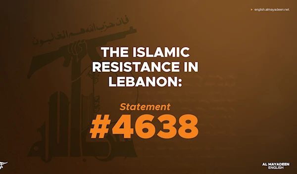 The Islamic Resistance in Lebanon: Statement #4638