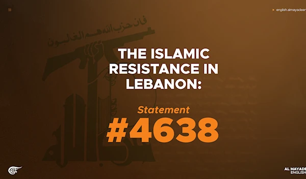 The Islamic Resistance in Lebanon: Statement #4638