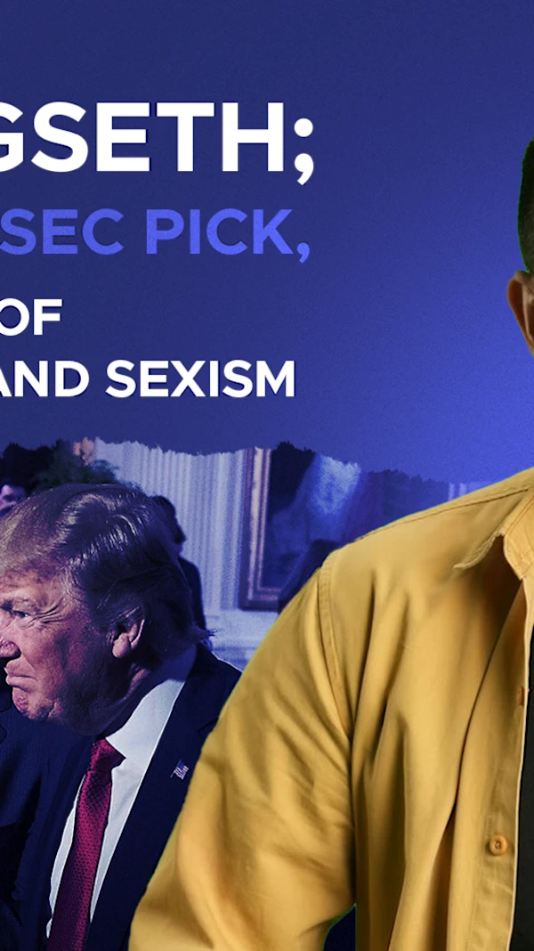 Pete Hegseth; Trump's Def Sec pick, the definition of Islamophobia and sexism