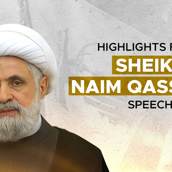 Highlights from Sheikh Naim Qassem's speech