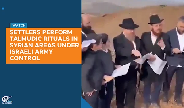 Settlers perform Talmudic rituals in Syrian areas under Israeli army control