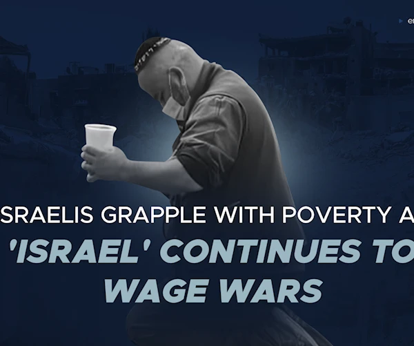 Israelis grapple with poverty as 'Israel' continues to wage wars