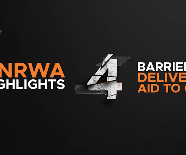 UNRWA highlights 4 barriers to delivering aid to Gaza