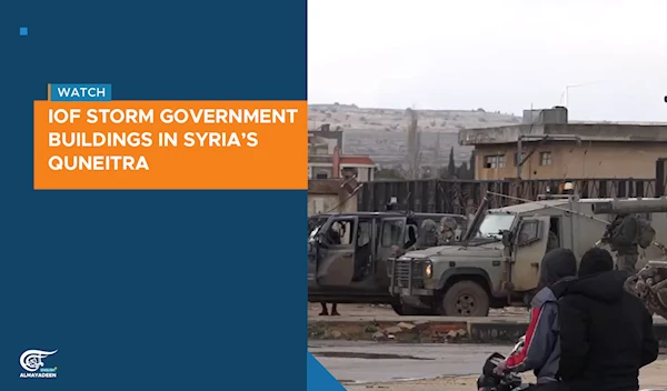 IOF storm government buildings in Syria’s Quneitra