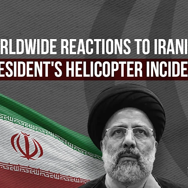 Worldwide reactions to Iranian President's helicopter incident