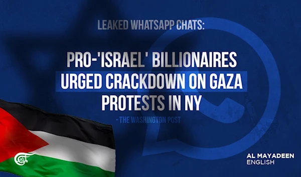 Leaked WhatsApp chats: Pro-'Israel' billionaires urged crackdown on Gaza protests in NY