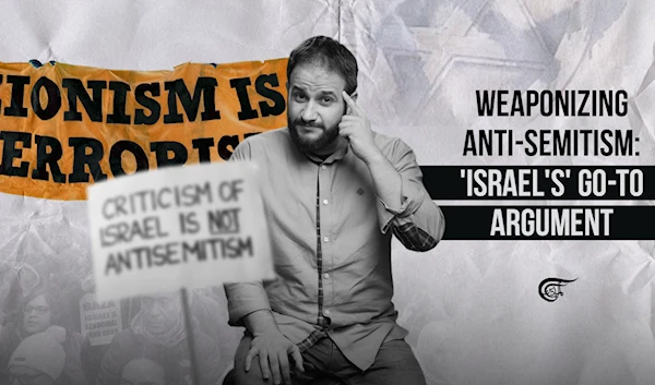 Weaponizing anti-Semitism: 'Israel's' go-to argument