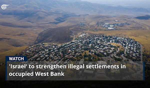 'Israel' to strengthen illegal settlements in occupied West Bank