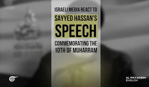 Israeli media react to Sayyed Hassan's speech commemorating the 10th of Muharram