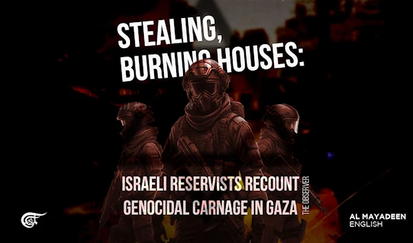 Stealing, burning houses: Israeli reservists recount genocidal carnage in Gaza