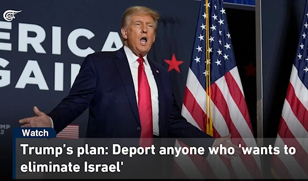 Trump’s plan: Deport anyone who 'wants to eliminate Israel'